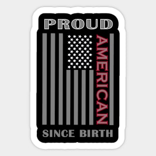 Proud American Since Birth USA Flag Sticker